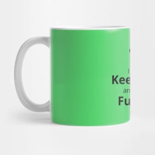 I will not Keep Calm... Mug